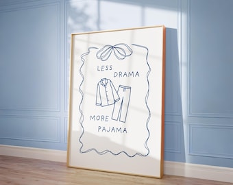 Less Drama More Pajama Print, Digital Download, Funny Bedroom Wall Art, Trendy Cool Wall Art Poster, Dopamine Decor, College Dorm Room Decor
