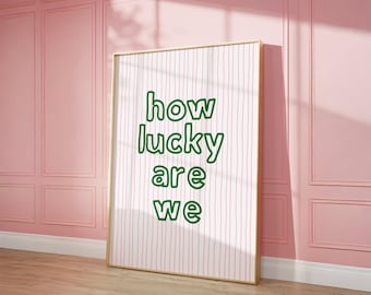 How Lucky Are We Print, Pink and Green Striped Bedroom Wall Art, Positive Quote Typography Poster, Trendy Apartment Decor, Digital Download