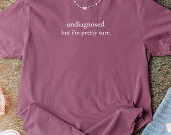 Mental Health Shirt Funny Undiagnosed Tee Cotton Psychology T Shirt Unisex TShirt for Chronic Illness Spoonie Gift Idea for Women ADHD Top