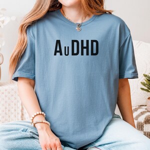 Tee for Neurodivergent Pride Hidden Disability Loungewear Mental Health Awareness Streetwear Style Gift AuDHD T Shirt Simple ADHD Autism