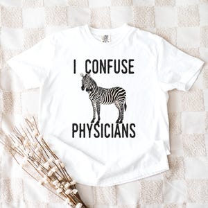 For Undiagnosed Wife CRPS Humor I Confuse Physicians EBV Rare Illness Awareness Gift Idea Medical Mystery Shirt Funny Rare Disease Gift Idea