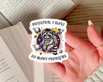 Space Raccoon Sticker Funny Overthinker Gift Idea for Anxious Son Waterproof Laptop Decal for Friend Houston I Have So Many Problems Sticker