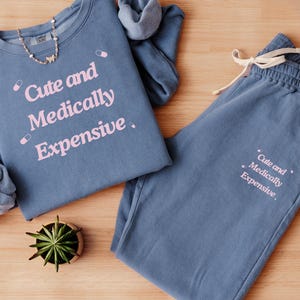 Cute Medically Expensive Cancer Patient Funny Sweatpants and Sweatshirt Chronic Illness Matching Lounge Set Gift Idea for Spoonie Daughter