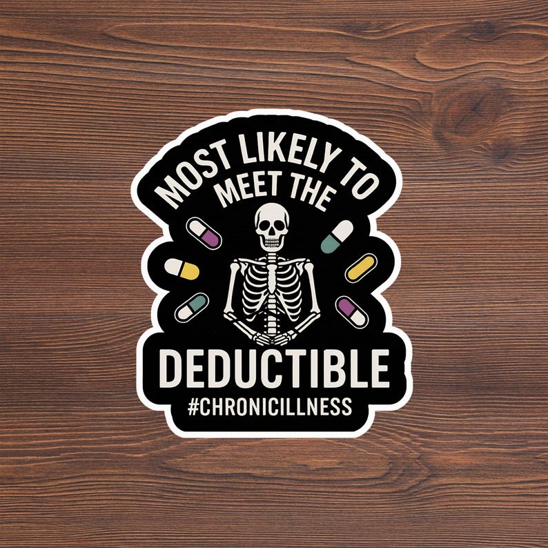 Laptop Decal for Chronically Ill Daughter Gift Idea for Medically Expensive POTS Wife Hidden Disability Sticker Funny Chronic Illness Humor