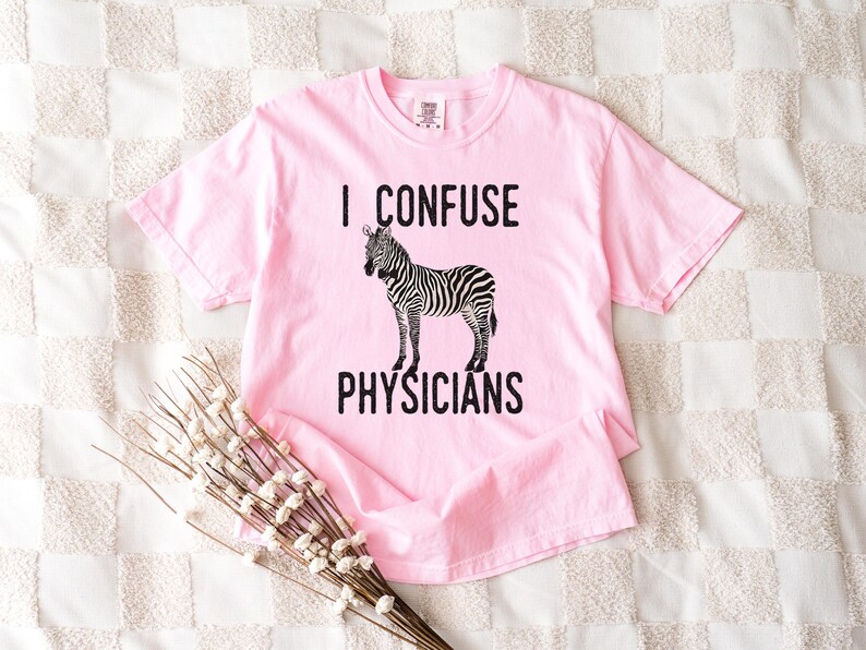 Gift Idea for Undiagnosed Wife CRPS Humor I Confuse Physicians EBV Rare Illness Awareness Gift Idea Medical Mystery Shirt Funny Rare Disease