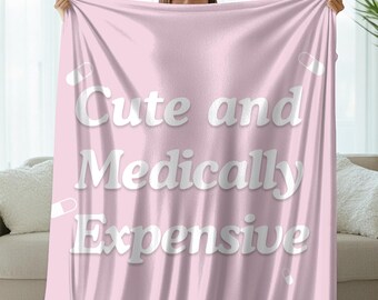 Medically Expensive Wife Funny Gift Idea for ICU Flare Day Home Reminder Illness Recovery Throw for Spoonie Humor Hospital Patient Gift Idea