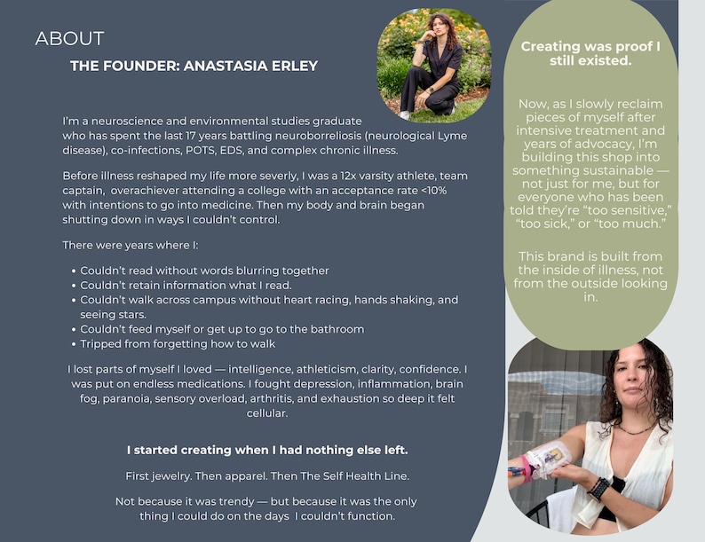 May include: The image features text about the founder, Anastasia Erley, and her journey with chronic illness. It includes a photo of the founder and text about her experience with Lyme disease and the creation of her brand. The text also includes the phrase "Creating was proof I still existed."