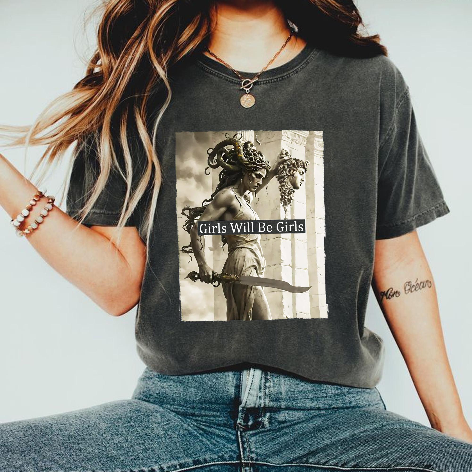 Feminist Shirt, Girls Will Be Girls Shirt, Medusa with the Head of Perseus Tee, Women's Empowerment Shirt, Feminism Shirt, Gift for Her