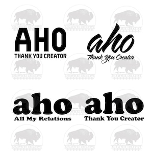 Puede incluir: Varios diseños de texto negro sobre un fondo blanco. Los diseños incluyen las palabras "AHO Thank You Creator" en letras negritas, y "aho Thank You Creator" en una fuente de escritura. Otros diseños dicen "aho All My Relations" y "aho Thank You Creator".