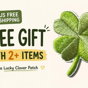 May include: A green embroidered four-leaf clover patch with a white border. The image includes text that reads "FREE GIFT WITH 2+ ITEMS" and "Get a Lucky Clover Patch". A green and white graphic of a truck with the text "US FREE SHIPPING" is also included.