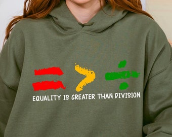 Equality Is Greater Than Division Sweatshirt, Gift For Black Teacher, Human Rights Shirt, Equality T Shirt, Black History Shirt, Social