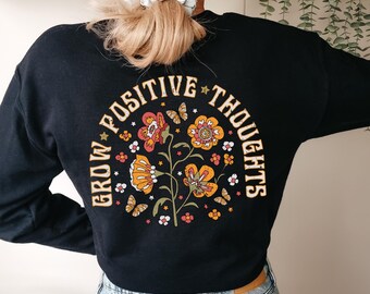 Grow Positive Thoughts Sweater, Grow Positive Thoughts Wildflowers Hoodie, Positivity Sweatshirt, Good Vibes Hoodie, Trendy Quotes Sweater