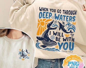 When You Go Through Deep Waters PNG Digital Download, Isaiah 43:2 Bible Art Print, Whale Shark Quotepng, Jesus Digital Download