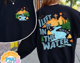 I Left It in the Water PNG Digital Download, Baptism Quotepng, Religious PNG Design, Christian Apparel, Faith-Based Inspired Merch