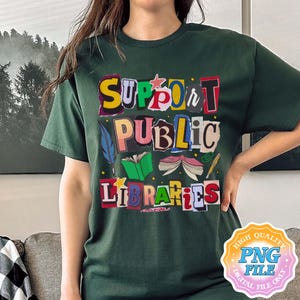 Support Public Libraries PNG Digital Download, Read Banned Book Instant Download, Librarian Gift, Local Library Advocate, Bookish Apparel