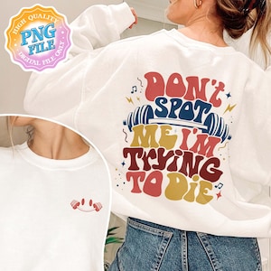 Workout Png Instant Download, Funny Workout Shirt Designs, Gift For Gym Lover, Workout Gift Cardio Pump PNG, Don&#39;t Spot Me I&#39;m Trying To Die