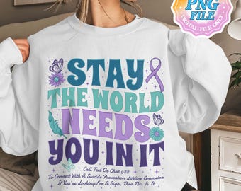 Stay National Suicide Prevention Svg,  Suicide Prevention Awareness PNG Digital Download, In September We Wear Teal and Purple Shirt Designs