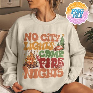 Custom No City Lights Only Camp Fire Nights PNG Digital Download, Camping T-Art Print Designs, Camp Firelight Shirt, Camping Lover Gift