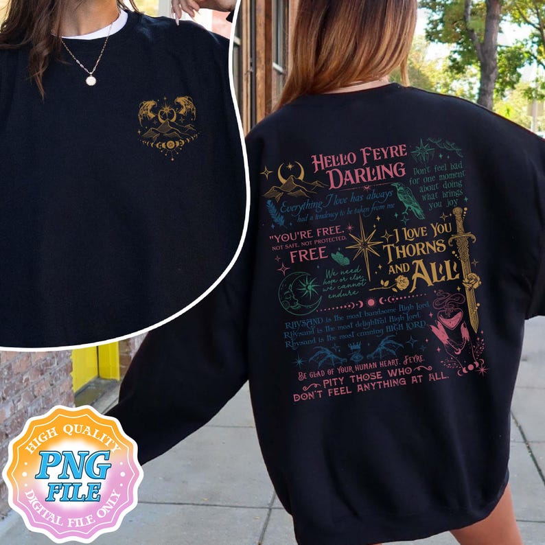 May include: Black sweatshirt with a colorful graphic print featuring a quote from the book A Court of Thorns and Roses by Sarah J. Maas. The quote reads "Hello Feyre Darling, Everything I have has always had a boundary to be broken from me. You're free. Not safe, not protected. Free. We need to endure. We cannot endure the most fantastic high lord. Rhysand is the most fascinating high lord. Rhysand is the most delightful high lord. Rhysand is the most captivating high lord. Be glad of your human heart, Feyre. Pity those who don't feel anything at all."