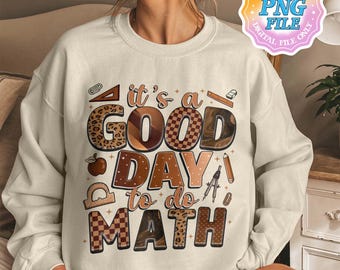 Es un buen día para hacer matemáticas (Png), Lindo y preppy regreso a clases (Png), Profesor de matemáticas (Png), Sublimación para mostrar tu trabajo, Diseño divertido de camiseta para profesor