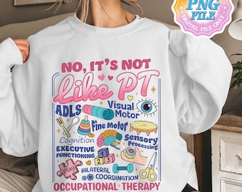Descarga digital PNG de "No, no es como PT", cita de terapia ocupacional, clipart de terapeuta, regalo para terapeuta, descarga de asistente de terapia ocupacional