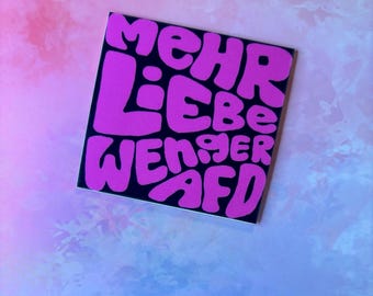 mehr Liebe weniger AFD - Sticker