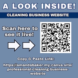 May include: A blue graphic with the text "A LOOK INSIDE! CLEANING BUSINESS WEBSITE." It includes a QR code and the text "Scan here to see it live!" with arrows pointing to the QR code. The website link is also provided.