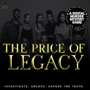 May include: A promotional image for "The Price of Legacy," a digital murder mystery game. The image features a group of people, with the game's title in gold lettering. Text on the image reads: "Investigate. Unlock. Expose the truth."