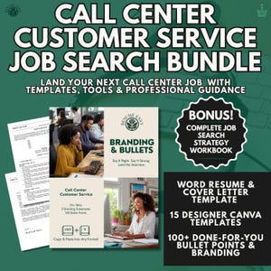 May include: A green and white graphic promoting a call center customer service job search bundle. The bundle includes templates, tools, and professional guidance. It features a workbook, resume and cover letter templates, and branding resources.