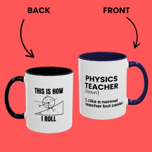 Physics Teacher Mug - Gift for Physics Teachers, Science Educators, STEM Teachers - Funny Physics Humor Coffee Cup