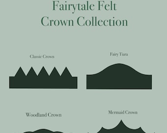 Fairytale Felt Birthday Crown Patterns | Classic, Woodland, Fairy, Mermaid (PDF Template)