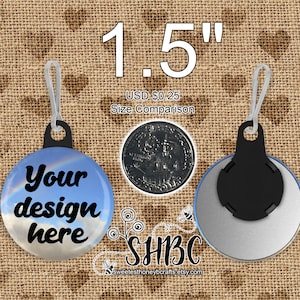 May include: A 1.5 inch round button with a sky and rainbow design. The button has a black backing and a white loop for hanging. The text "Your design here" is printed in black on the button. A US quarter is shown for size comparison.
