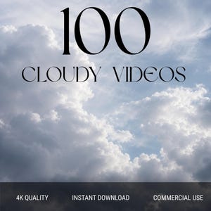 May include: A digital collection titled 100 CLOUDY VIDEOS featuring a background of white cumulus clouds against a light blue sky. The bottom dark gray banner displays the text 4K QUALITY, INSTANT DOWNLOAD, and COMMERCIAL USE in white.