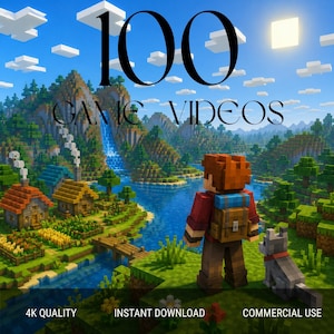 May include: A digital graphic featuring a blocky character and a wolf standing on a hill overlooking a voxel-style village, river, and waterfall. The text reads 100 GAME VIDEOS, 4K QUALITY, INSTANT DOWNLOAD, and COMMERCIAL USE in black lettering.