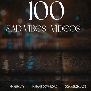 May include: A digital image featuring the text "100 SAD VIBES VIDEOS" in white, set against a blurred, dark background with bokeh lights. The bottom of the image includes the text "4K QUALITY", "INSTANT DOWNLOAD", and "COMMERCIAL USE".