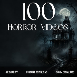 May include: A digital graphic featuring the text 100 HORROR VIDEOS in white serif font. The background displays a dark, misty scene with a large full moon, bare trees, and a gothic mansion behind a wrought iron gate. Bottom text reads 4K QUALITY, INSTANT DOWNLOAD, COMMERCIAL USE.