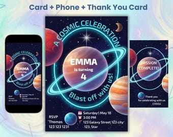 May include: An editable space-themed birthday invitation set featuring a digital phone invite, a printed card, and a thank you card. The design displays planets, stars, and the text A COSMIC CELEBRATION, EMMA is turning 4, Blast off with us, and MISSION COMPLETE.