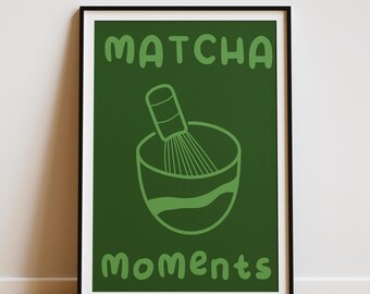 Matcha Moments|Matcha Art|Matcha Digital Print| Matcha Print|Matcha|Kitchen artwork|Kitchen Prints|Cute Kitchen Designs|Fun Kitchen Decor|