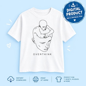 May include: A white short-sleeve t-shirt featuring a black line art graphic of a person sitting inside the open top of a larger head, with the text OVERTHINK printed below the illustration. The image includes a digital product badge.