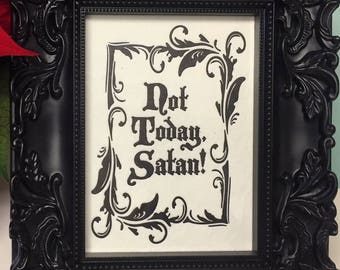 Not Today Satan Art Print - Letterpressed Print Wall Art 5x7" - Goth Home Decor - Halloween Decor