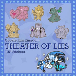 May include: A collection of 1.5-inch stickers featuring characters from Cookie Run Kingdom. The stickers showcase various characters in different colors, including pink, gold, green, and blue. The text "THEATER OF LIES" is prominently displayed.