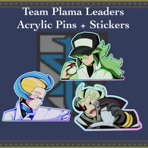 May include: Three character illustrations featuring Team Plama Leaders Acrylic Pins + Stickers. One character has green hair and a black cap, another has blue hair and glasses, and the third has light green hair and a dark outfit with gloves.