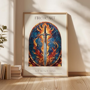 May include: Framed art print with a stained-glass effect, depicting a sword surrounded by flames. The artwork is set against a blue backdrop, with the words "FIREHEART" and "YOU DO NOT YIELD" in a serif font.