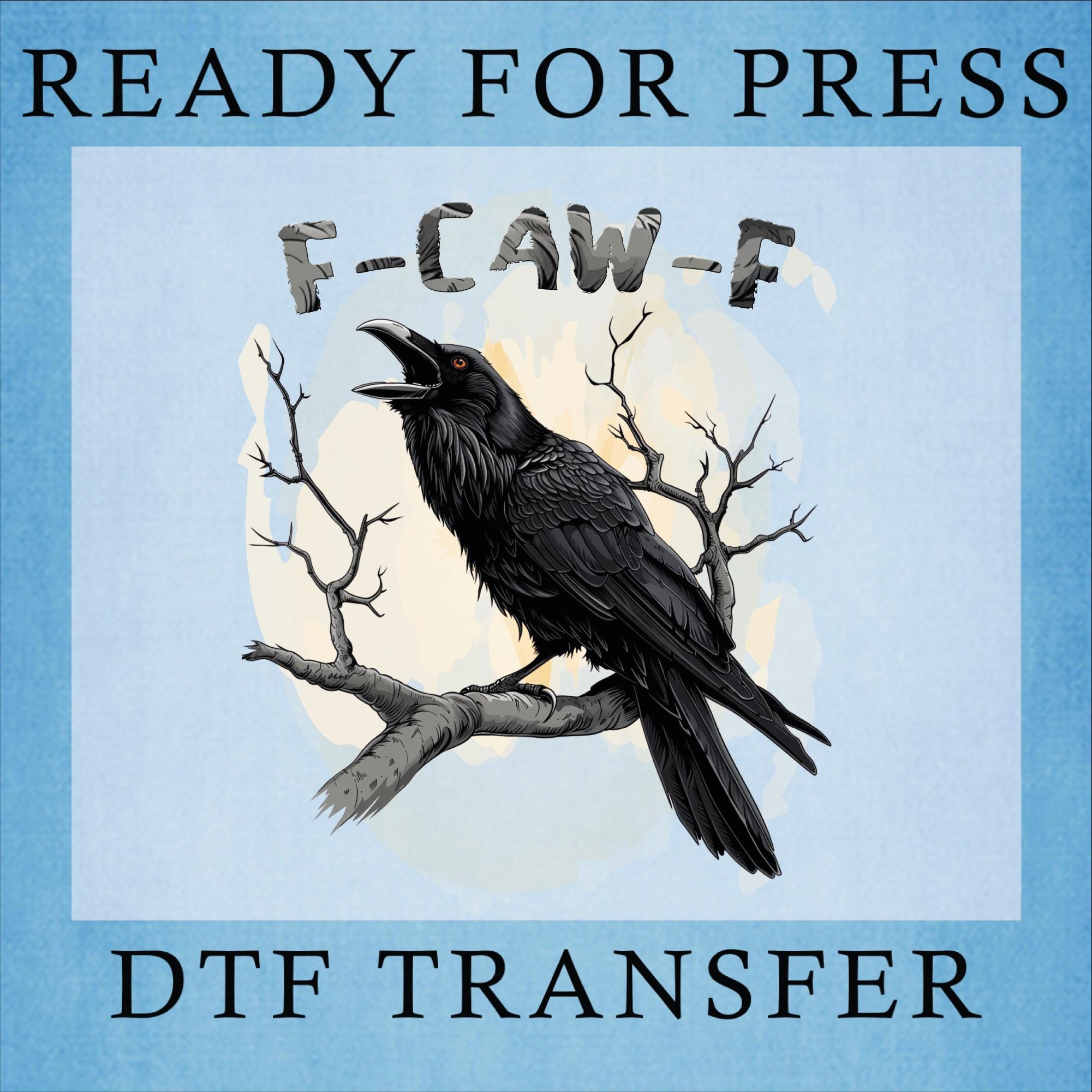 F-Caw-F Crow DTF Heat Transfer: Funny Bird Press