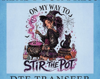 On My Way To Stir The Pot Dtf Transfer, Witch Spooky Season Ready To Press