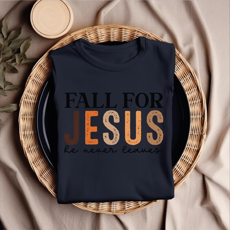 Fall for Jesus He Never Leaves Dtf Transfer, Fall Autumn Ready to Press
