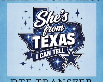 She's From Texas I Can Tell DTF Transfer: Cowboys Western Southern Ready to Press