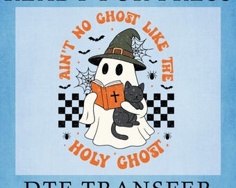 Ain't No Ghost Like The Holy Ghost DTF Transfer: Faith Spooky Season Ready To Press
