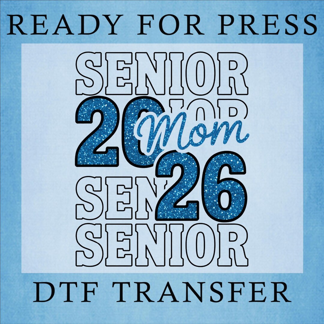Senior Mom Class of 2026 Ready to Press, Graduation Heat Press, Proud ...