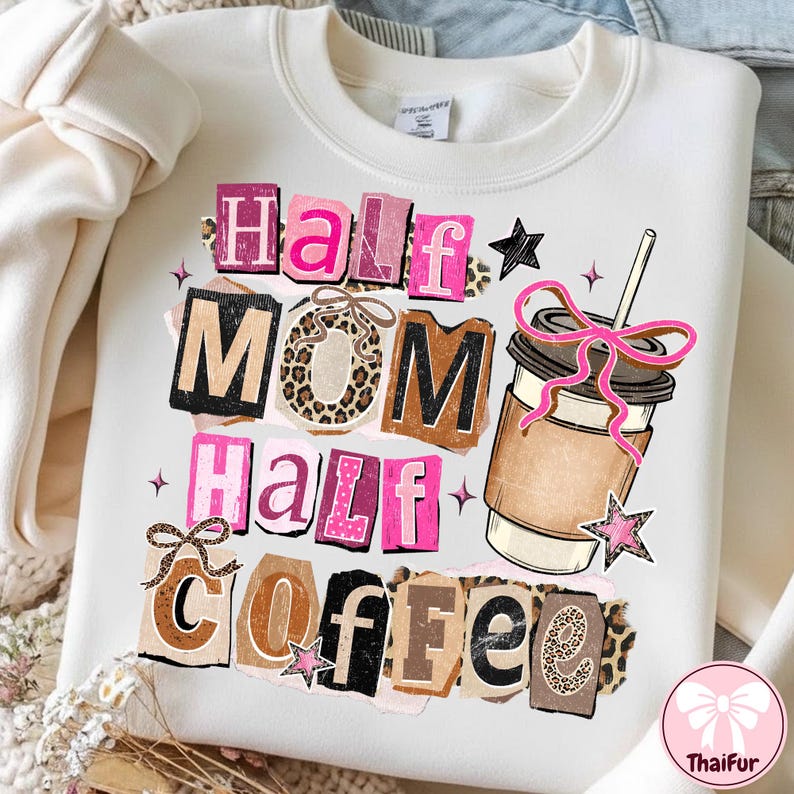 Half Mom Half Coffee PNG, Retro Checkered Mama PNG, Coffee Coquette Bow Design, Leopard Mama PNG, Mother’s Day Shirt image 1